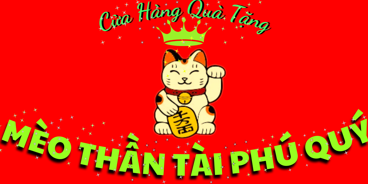 MÈO THẦN TÀI PHÚ QUÝ
